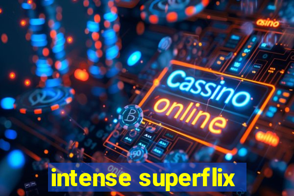 intense superflix